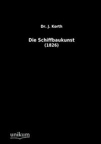 Produktbild: Korth, J: Schiffbaukunst