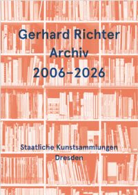 Produktbild: Gerhard Richter Archiv 2006&ndash;2026