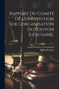 Produktbild: Rapport Du Comit&eacute; De Constitution Sur L'organisation Du Pouvoir Judiciaire...