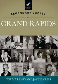 Produktbild: Legendary Locals of Grand Rapids, Michigan
