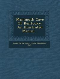 Produktbild: Mammoth Cave of Kentucky: An Illustrated Manual...