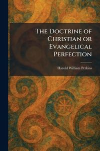 Produktbild: The Doctrine of Christian or Evangelical Perfection
