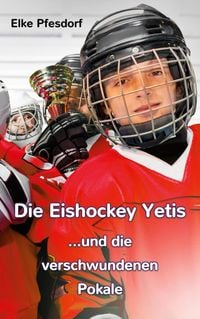 Produktbild: Die Eishockey Yetis ...und die verschwundenen Pokale