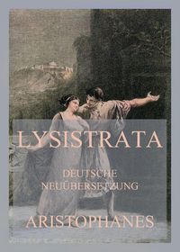 Bild vom Artikel Lysistrata (Deutsche Neuübersetzung) vom Autor Aristophanes