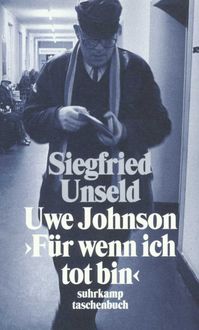 Produktbild: Uwe Johnson: &raquo;F&uuml;r wenn ich tot bin&laquo;