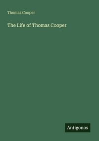 Produktbild: The Life of Thomas Cooper