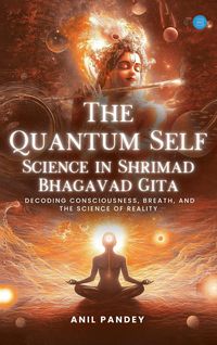 Produktbild: The Quantum Self-----Science in Shrimad Bhagavad Gita