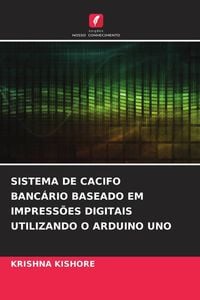 Produktbild: Sistema De Cacifo Banc&aacute;rio Baseado Em Impress&otilde;es Digitais Utilizando O Arduino Uno