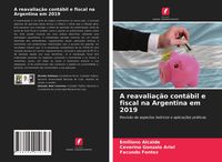 Produktbild: A reavalia&ccedil;&atilde;o cont&aacute;bil e fiscal na Argentina em 2019