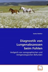 Produktbild: Walther Saskia: Diagnostik von Lungenabszessen beim Fohlen