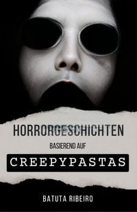 Produktbild: Horrorgeschichten basierend auf Creepypastas