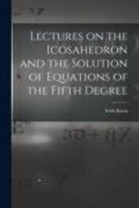 Produktbild: Lectures on the Icosahedron and the Solution of Equations of the Fifth Degree