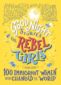 Produktbild: Good Night Stories for Rebel Girls: 100 Immigrant Women Who Changed the World