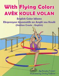 Produktbild: With Flying Colors - English Color Idioms (Haitian Creole-English)