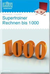 LÜK. Supertrainer Rechnen bis 1000 