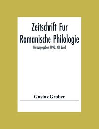 Produktbild: Zeitschrift Fur Romanische Philologie; Herausgegeben; 1895, XIX Band