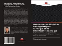 Produktbild: M&eacute;canismes mol&eacute;culaires de l'hypertrophie cardiaque et de l'insuffisance cardiaque