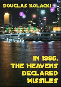 Produktbild: In 1985, The Heavens Declared Missiles~a short story