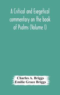 Produktbild: A Critical And Exegetical Commentary On The Book Of Psalms (Volume I)