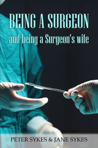 Produktbild: Being a Surgeon and Being a Surgeon's Wife