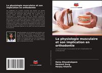 Produktbild: La physiologie musculaire et son implication en orthodontie