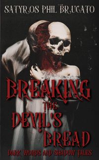 Produktbild: Breaking the Devil's Bread: Dark Words and Shadow Tales