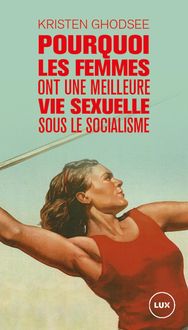 Produktbild: Pourquoi les femmes ont une meilleure vie sexuelle sous le socialisme