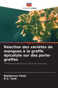 Produktbild: R&eacute;action des vari&eacute;t&eacute;s de mangues &agrave; la greffe &eacute;picotyle sur des porte-greffes