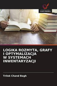 Produktbild: Logika Rozmyta, Grafy I Optymalizacja W Systemach Inwentaryzacji