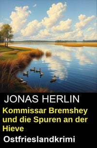 Produktbild: Kommissar Bremshey und die Spuren an der Hieve: Ostfrieslandkrimi