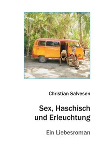 Bild vom Artikel Sex, Haschisch und Erleuchtung vom Autor Christian Salvesen