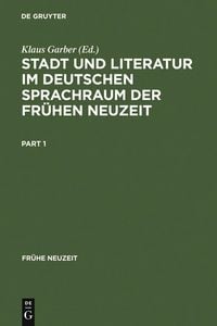 Produktbild: Stadt und Literatur im deutschen Sprachraum der Fr&uuml;hen Neuzeit