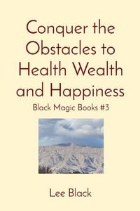Produktbild: Conquer the Obstacles to Health Wealth and Happiness