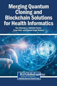 Produktbild: Merging Quantum Cloning and Blockchain Solutions for Health Informatics