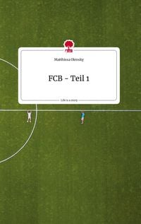 Produktbild: FCB - Teil 1. Life is a Story - story.one