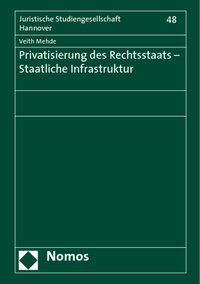 Produktbild: Privatisierung des Rechtsstaats - Staatliche Infrastruktur