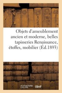 Produktbild: Objets d'ameublement ancien et moderne, belles tapisseries Renaissance, &eacute;toffes anciennes