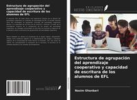 Produktbild: Estructura de agrupaci&oacute;n del aprendizaje cooperativo y capacidad de escritura de los alumnos de EFL