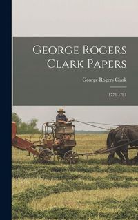 Produktbild: George Rogers Clark Papers