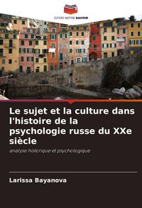 Produktbild: Le sujet et la culture dans l'histoire de la psychologie russe du XXe si&egrave;cle