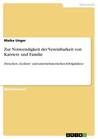 Produktbild: Zur Notwendigkeit der Vereinbarkeit von Karriere und Familie