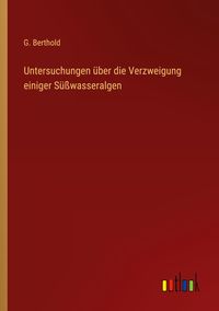 Produktbild: Untersuchungen &uuml;ber die Verzweigung einiger S&uuml;&szlig;wasseralgen