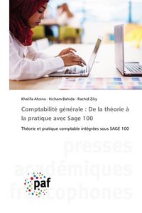Produktbild: Comptabilit&eacute; g&eacute;n&eacute;rale : De la th&eacute;orie &agrave; la pratique avec Sage 100