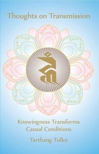 Produktbild: Thoughts on Transmission: Knowingness Transforms Causal Conditions