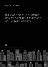 Produktbild: The Care of the Chronic Sick by Different Types of Voluntary Agency