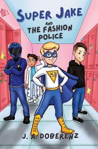 Produktbild: Super Jake and the Fashion Police (The Adventures of Super Jake, #1)