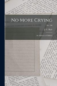 Produktbild: No More Crying: an Address to Children; no. 196