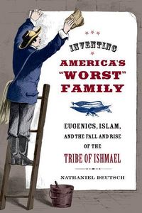 Produktbild: Deutsch, N: Inventing America&prime;s "Worst" Family - Eugen