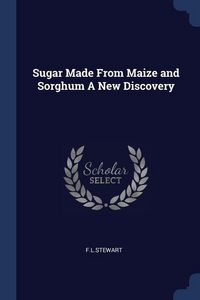 Produktbild: Sugar Made From Maize and Sorghum A New Discovery