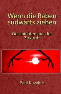Produktbild: Geschichten aus der Zukunft / Wenn die Raben s&uuml;dw&auml;rts ziehen